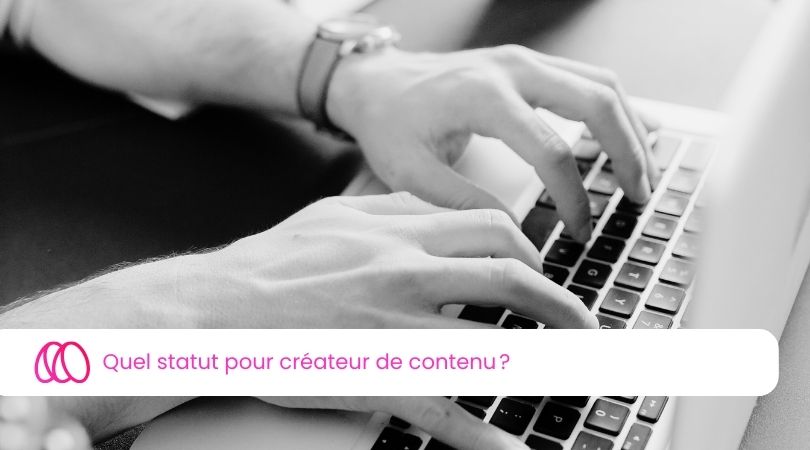 Quel statut pour créateur de contenu ?